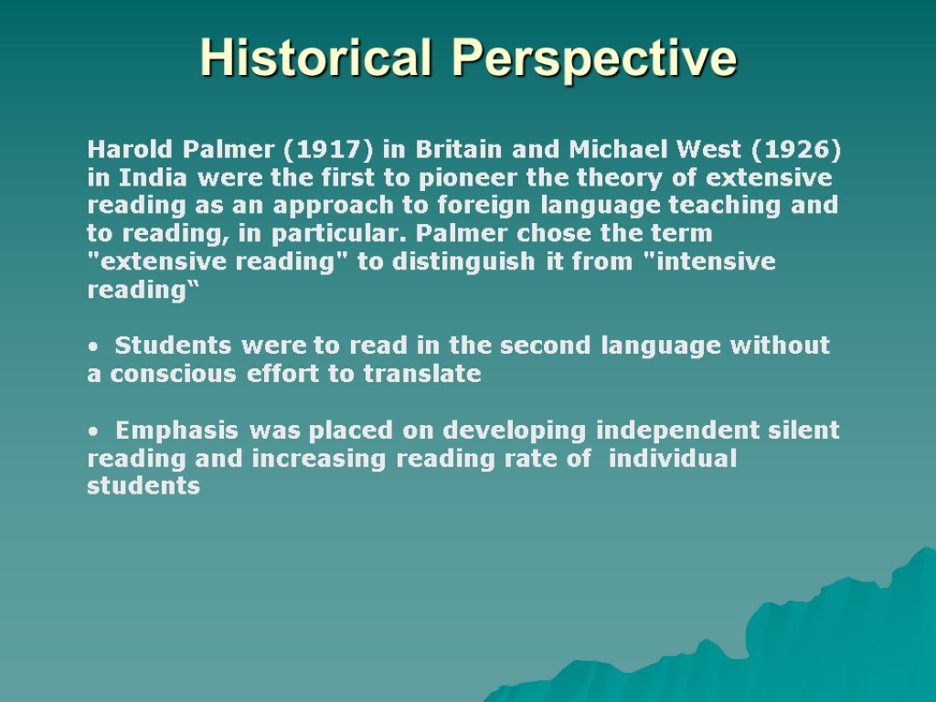 Historical Perspective Harold Palmer (1917) in Britain and Michael West (1926) in India were